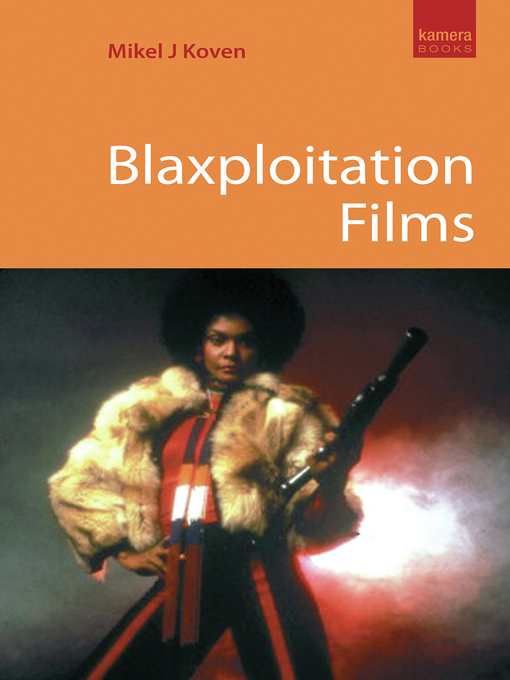 Title details for Blaxploitation Films by Mikel J. Koven - Available